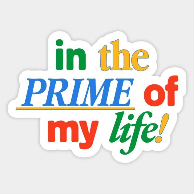 In The Prime Of My Life Sticker by CalmCorner